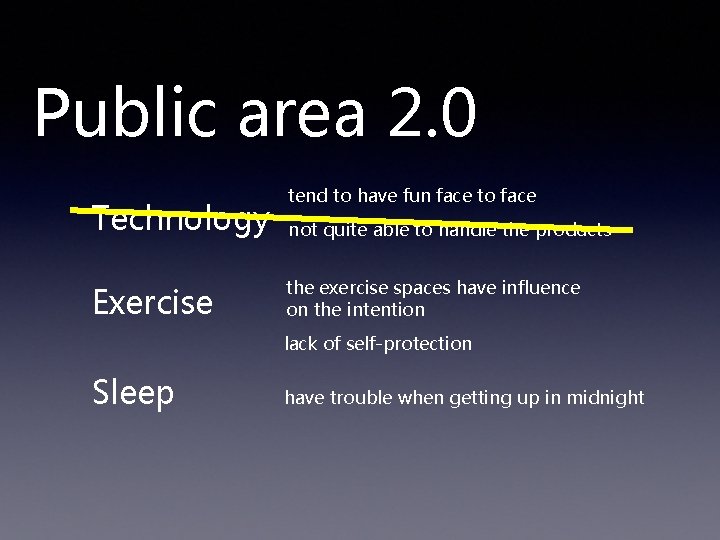 Public area 2. 0 Technology Exercise tend to have fun face to face not