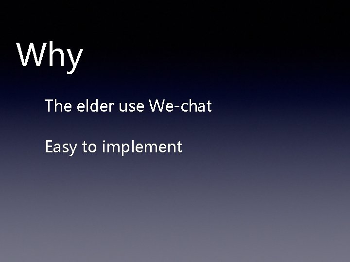 Why The elder use We-chat Easy to implement 