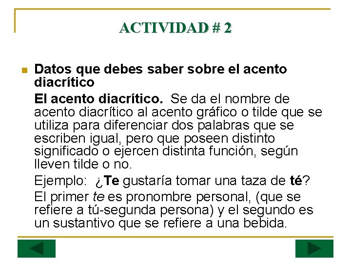 ACTIVIDAD # 2 n Datos que debes saber sobre el acento diacrítico El acento