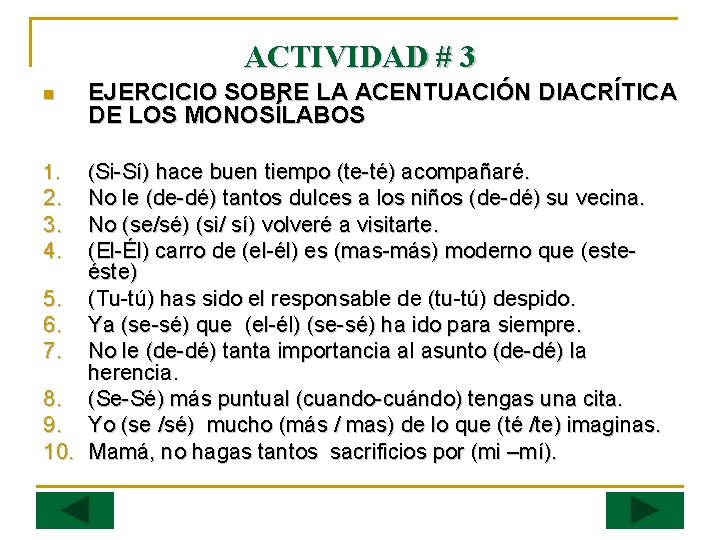 ACTIVIDAD # 3 n EJERCICIO SOBRE LA ACENTUACIÓN DIACRÍTICA DE LOS MONOSÍLABOS 1. (Si