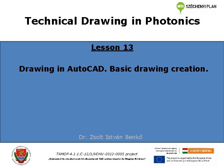 Technical Drawing in Photonics Lesson 13 Drawing in Auto. CAD. Basic drawing creation. Dr.