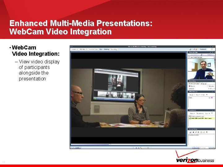 Enhanced Multi-Media Presentations: Web. Cam Video Integration • Web. Cam Video Integration: – View