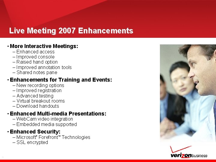 Live Meeting 2007 Enhancements • More Interactive Meetings: – Enhanced access – Improved console