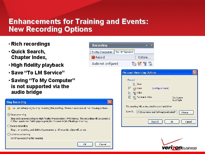 Enhancements for Training and Events: New Recording Options • Rich recordings • Quick Search,