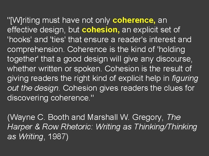 "[W]riting must have not only coherence, an effective design, but cohesion, an explicit set