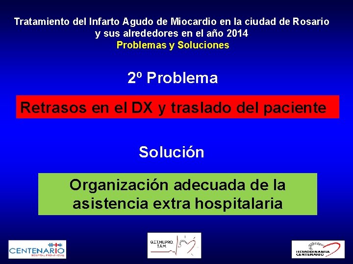 Tratamiento del Infarto Agudo de Miocardio en la ciudad de Rosario y sus alrededores