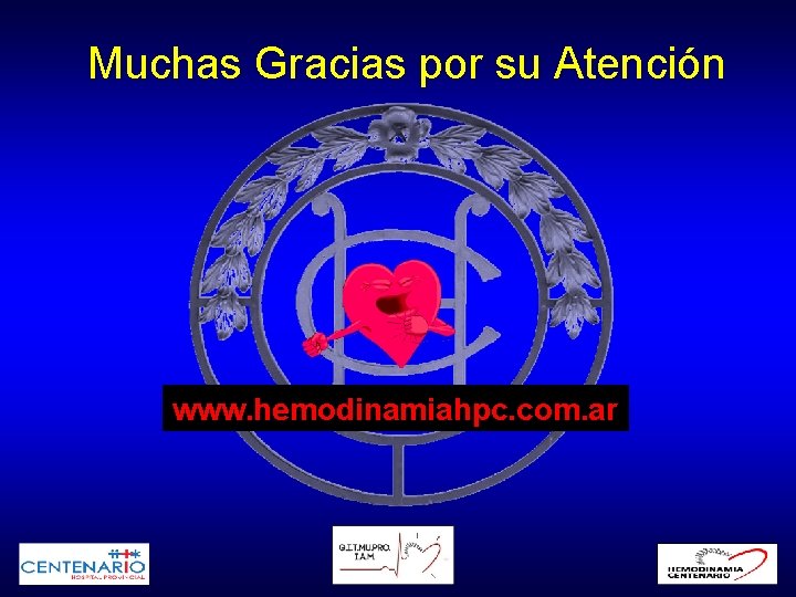 Muchas Gracias por su Atención www. hemodinamiahpc. com. ar 