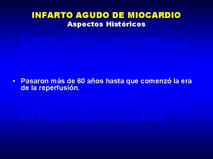 INFARTO AGUDO DE MIOCARDIO Aspectos Históricos • El síndrome clínico de la angina de