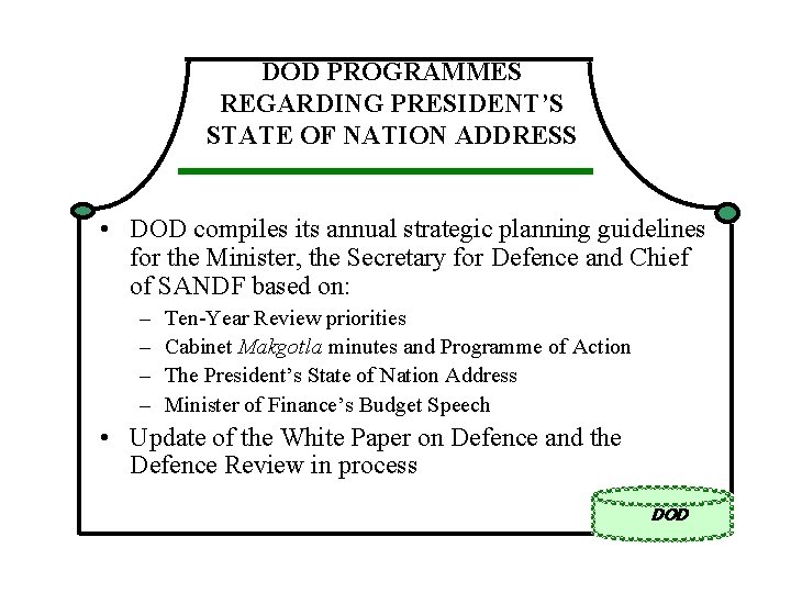 DOD PROGRAMMES REGARDING PRESIDENT’S STATE OF NATION ADDRESS • DOD compiles its annual strategic