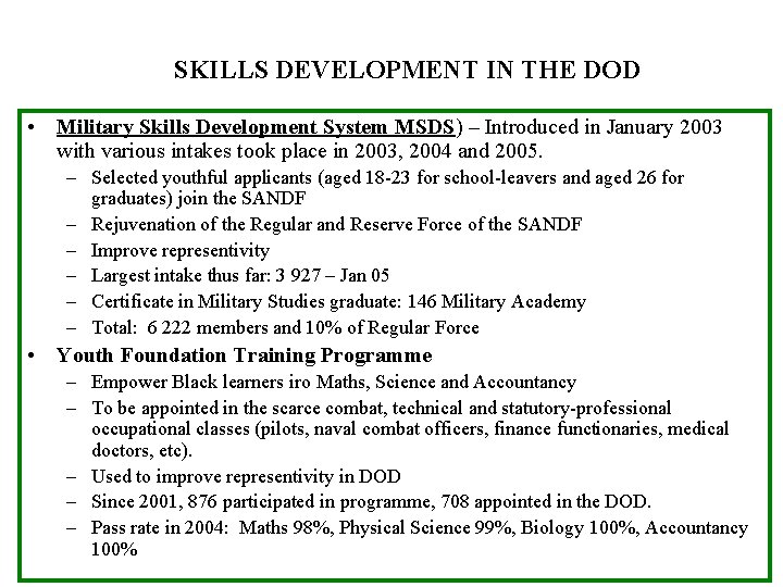 SKILLS DEVELOPMENT IN THE DOD • Military Skills Development System MSDS) – Introduced in