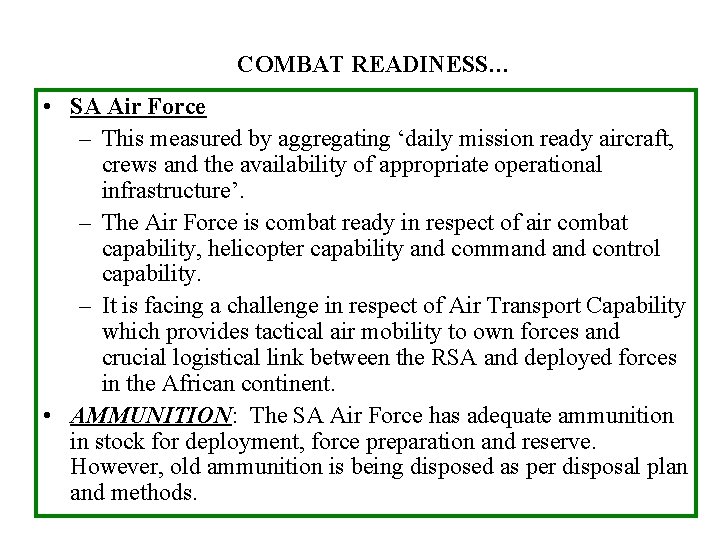 COMBAT READINESS… • SA Air Force – This measured by aggregating ‘daily mission ready