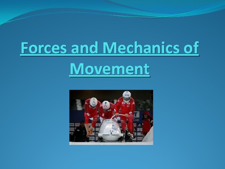 Forces and Mechanics of Movement 