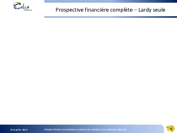 Prospective financière complète – Lardy seule 24 octobre 2016 Mission d’étude et d’assistance relative