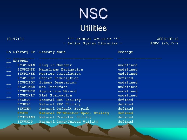 NSC Utilities 13: 47: 31 Co Library ID __ _____ __ NATURAL __ SYSPLMAN
