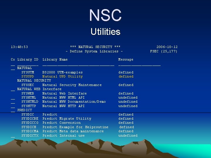 NSC Utilities 13: 48: 53 *** NATURAL SECURITY *** - Define System Libraries -