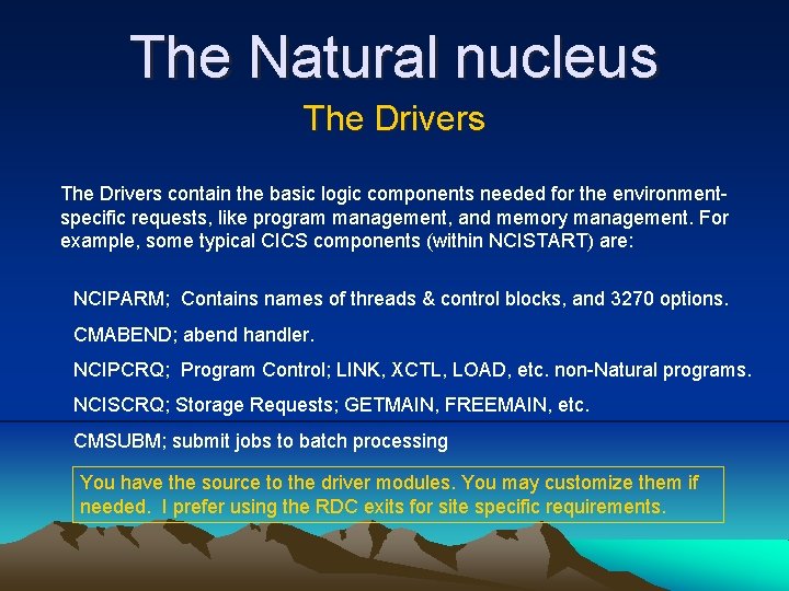 The Natural nucleus The Drivers contain the basic logic components needed for the environmentspecific