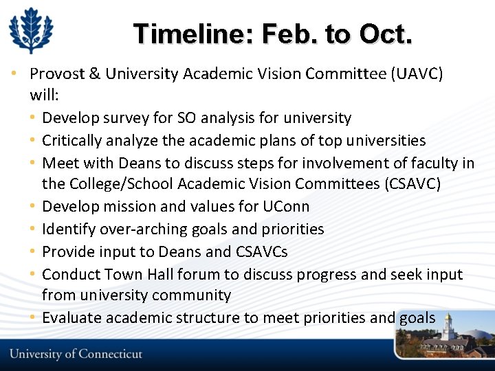 Timeline: Feb. to Oct. • Provost & University Academic Vision Committee (UAVC) will: • Timeline: Feb. to Oct. • Provost & University Academic Vision Committee (UAVC) will: •