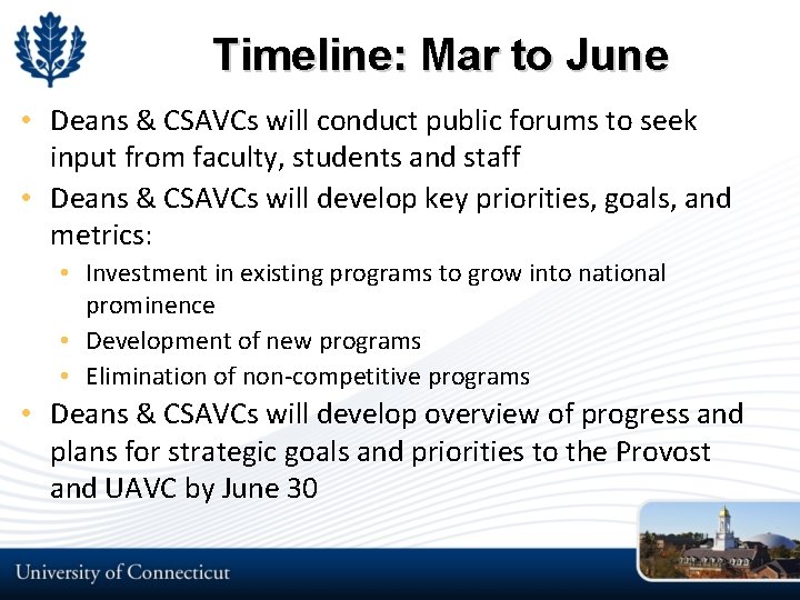 Timeline: Mar to June • Deans & CSAVCs will conduct public forums to seek Timeline: Mar to June • Deans & CSAVCs will conduct public forums to seek