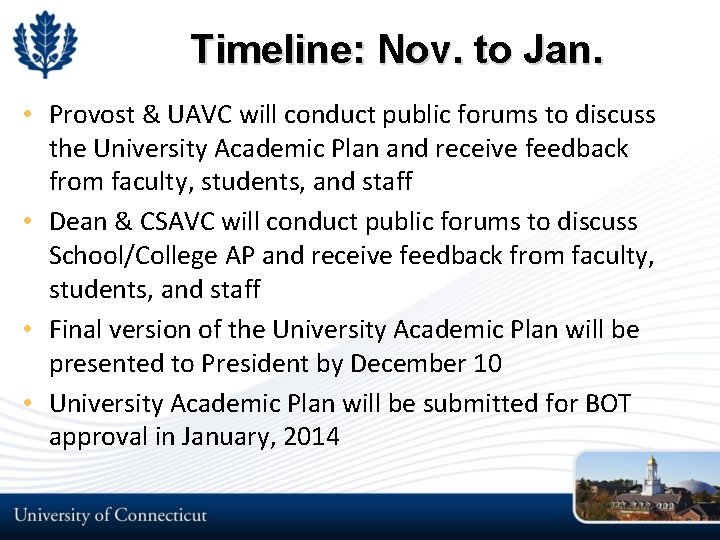 Timeline: Nov. to Jan. • Provost & UAVC will conduct public forums to discuss Timeline: Nov. to Jan. • Provost & UAVC will conduct public forums to discuss