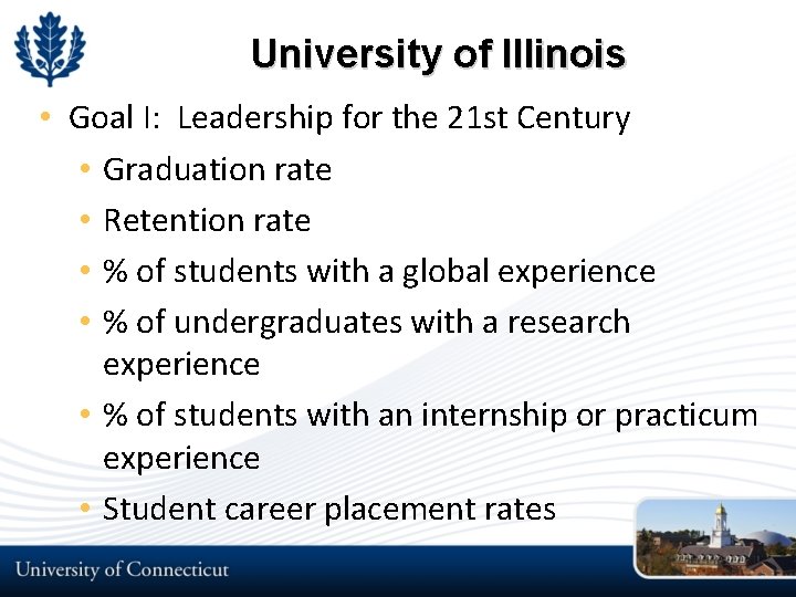 University of Illinois • Goal I: Leadership for the 21 st Century • Graduation University of Illinois • Goal I: Leadership for the 21 st Century • Graduation