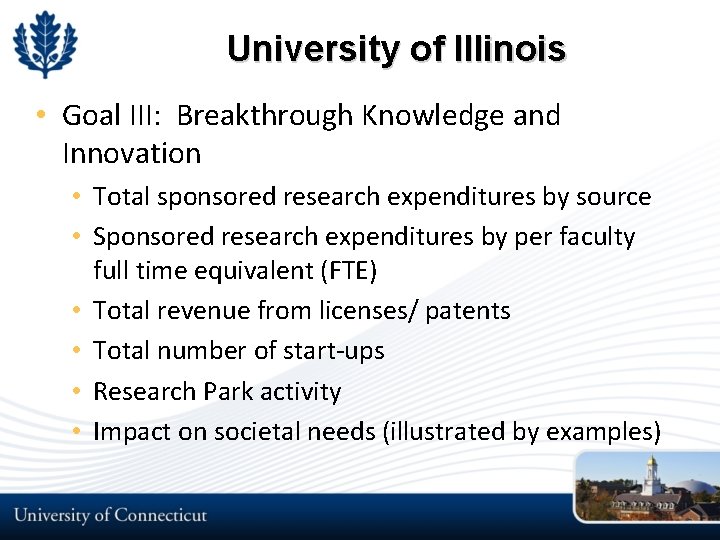 University of Illinois • Goal III: Breakthrough Knowledge and Innovation • Total sponsored research University of Illinois • Goal III: Breakthrough Knowledge and Innovation • Total sponsored research