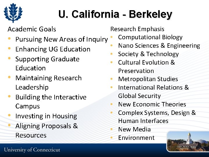 U. California - Berkeley Academic Goals • Pursuing New Areas of Inquiry • Enhancing U. California - Berkeley Academic Goals • Pursuing New Areas of Inquiry • Enhancing