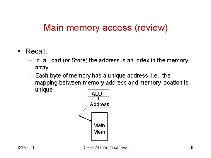 Main memory access (review) • Recall: – In a Load (or Store) the address Main memory access (review) • Recall: – In a Load (or Store) the address