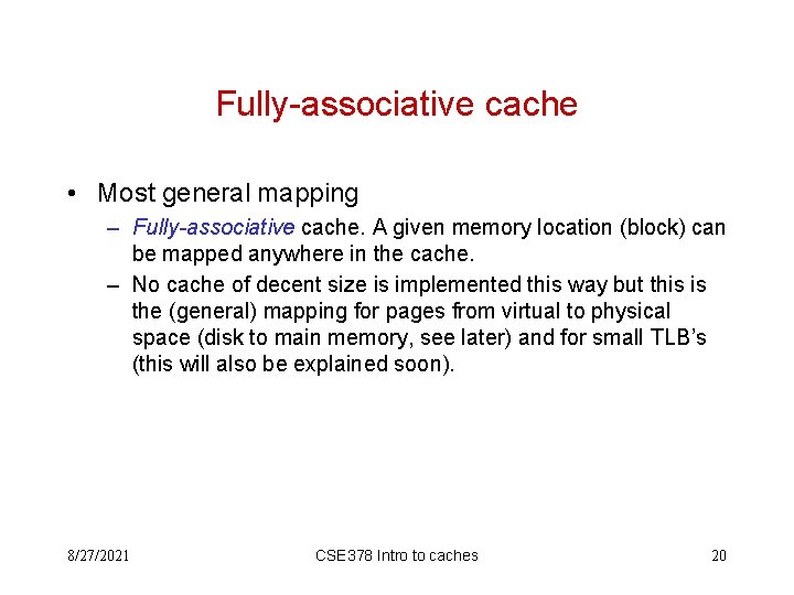 Fully-associative cache • Most general mapping – Fully-associative cache. A given memory location (block) Fully-associative cache • Most general mapping – Fully-associative cache. A given memory location (block)