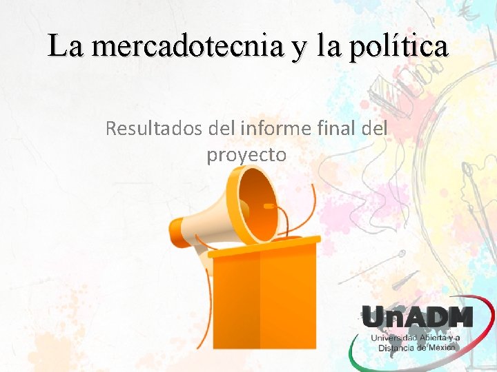 La mercadotecnia y la poltica Resultados del informe
