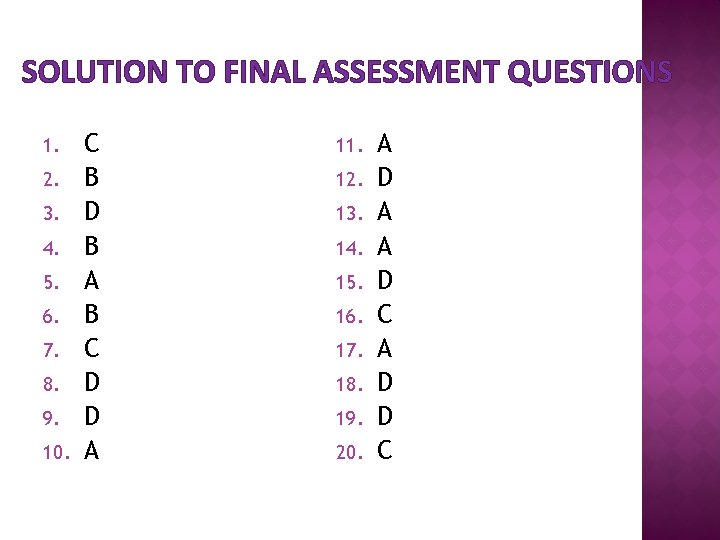 SOLUTION TO FINAL ASSESSMENT QUESTIONS 1. 2. 3. 4. 5. 6. 7. 8. 9.