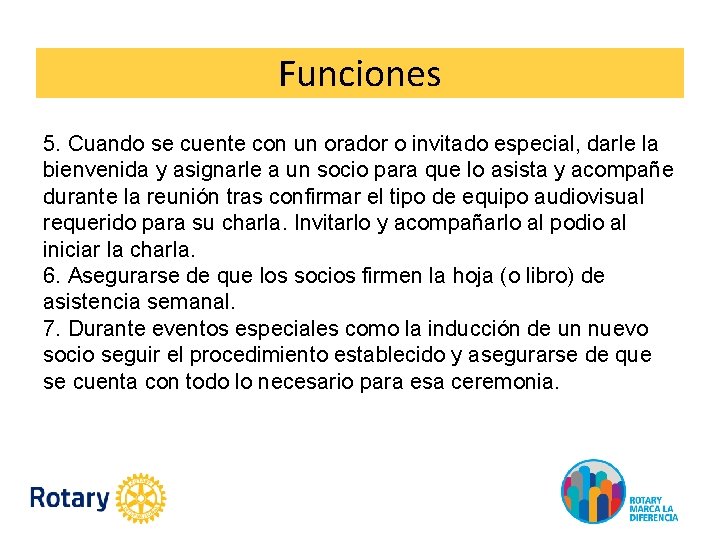 Funciones 5. Cuando se cuente con un orador o invitado especial, darle la bienvenida