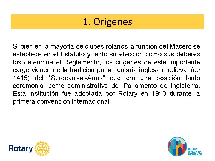 1. Orígenes Si bien en la mayoría de clubes rotarios la función del Macero