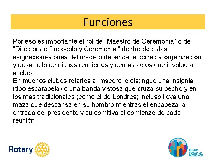 Funciones Por eso es importante el rol de “Maestro de Ceremonia” o de “Director