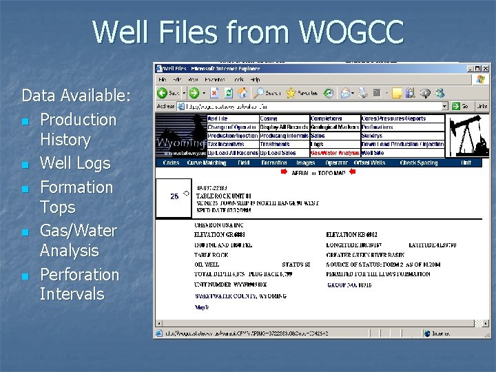 Well Files from WOGCC Data Available: n Production History n Well Logs n Formation