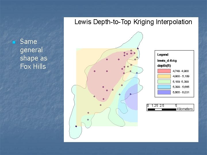 n Same general shape as Fox Hills 