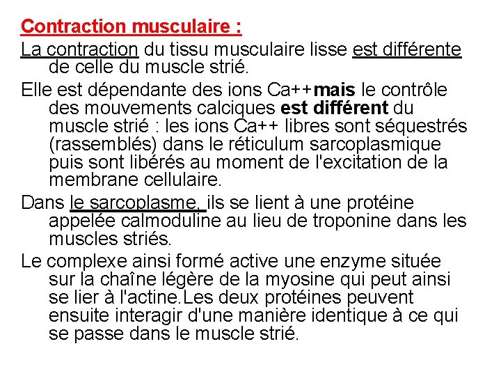 Contraction musculaire : La contraction du tissu musculaire lisse est différente de celle du