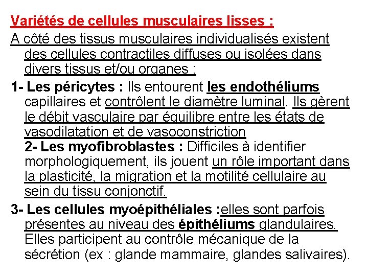 Variétés de cellules musculaires lisses : A côté des tissus musculaires individualisés existent des