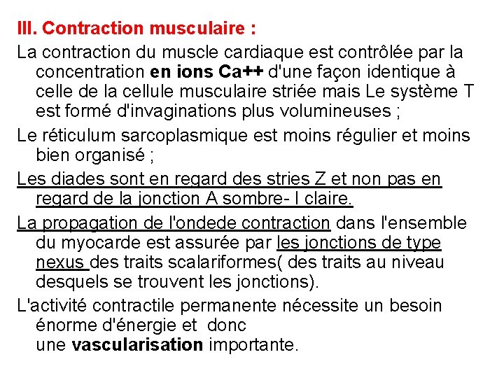 III. Contraction musculaire : La contraction du muscle cardiaque est contrôlée par la concentration