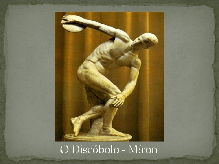 O Discóbolo - Míron 