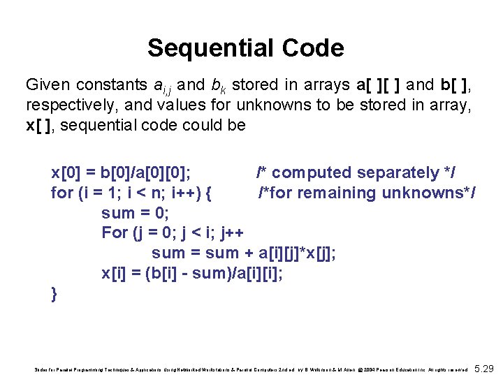 Sequential Code Given constants ai, j and bk stored in arrays a[ ][ ]