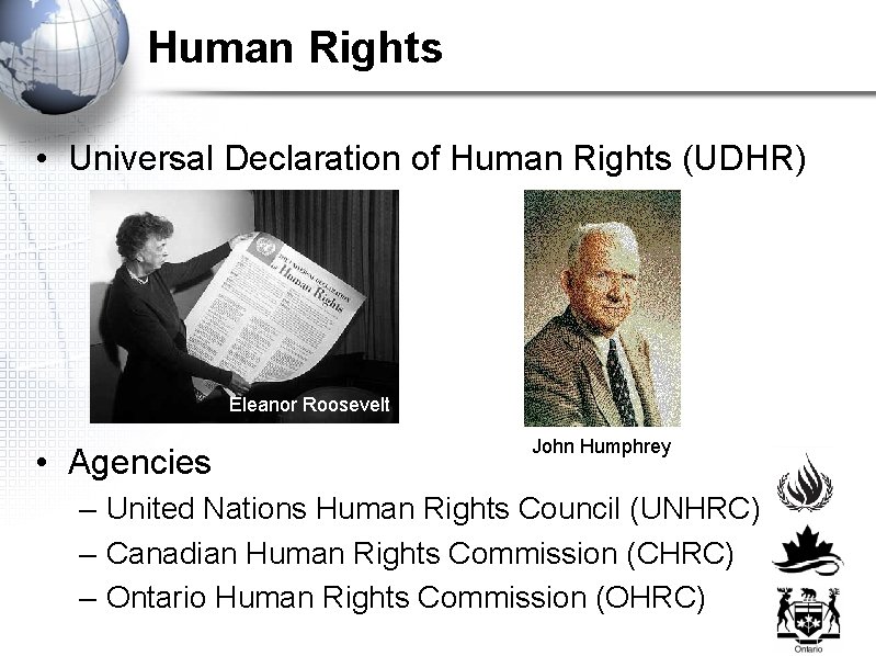 Human Rights • Universal Declaration of Human Rights (UDHR) Eleanor Roosevelt • Agencies John