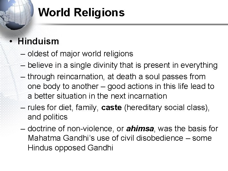 World Religions • Hinduism – oldest of major world religions – believe in a