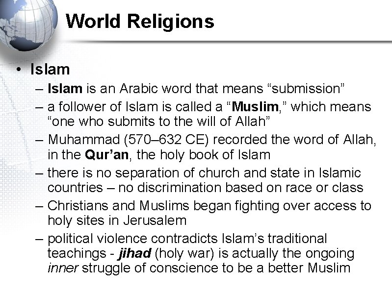 World Religions • Islam – Islam is an Arabic word that means “submission” –