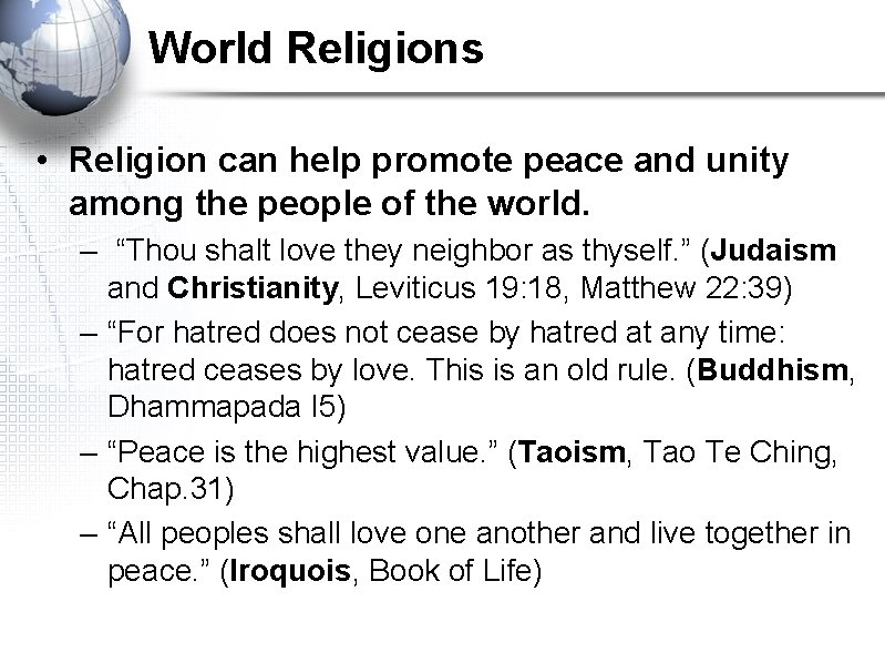 World Religions • Religion can help promote peace and unity among the people of