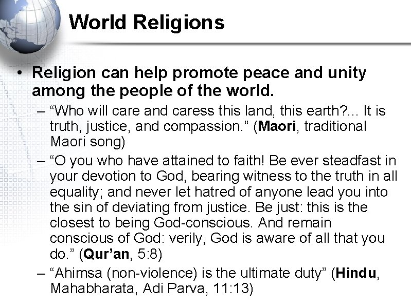 World Religions • Religion can help promote peace and unity among the people of