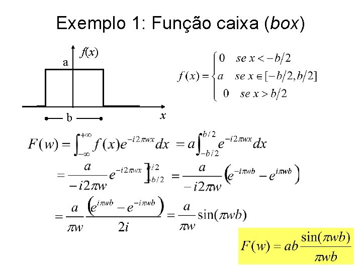 Exemplo 1: Função caixa (box) a b f(x) x 