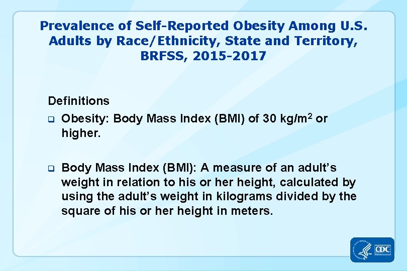 Prevalence of Self-Reported Obesity Among U. S. Adults by Race/Ethnicity, State and Territory, BRFSS,