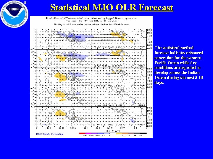 Statistical MJO OLR Forecast The statistical method forecast indicates enhanced convection for the western