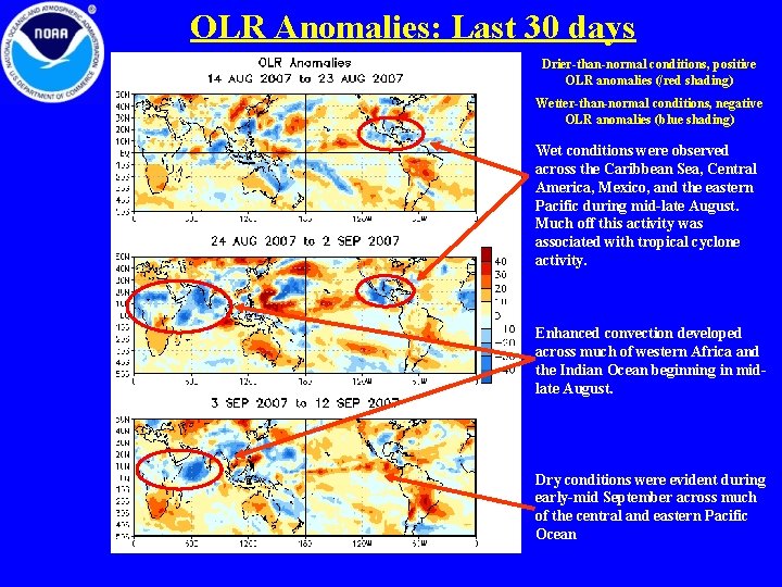 OLR Anomalies: Last 30 days Drier-than-normal conditions, positive OLR anomalies (/red shading) Wetter-than-normal conditions,