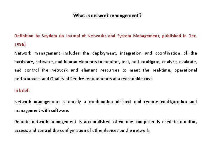 What is network management? Definition by Saydam (in Journal of Networks and System Management,